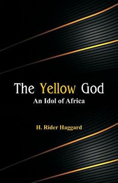 portada The Yellow God: An Idol of Africa (en Inglés)
