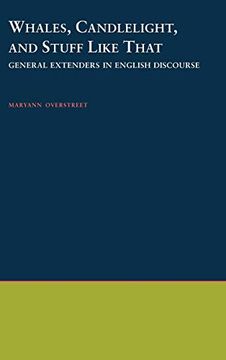 portada Whales, Candlelight, and Stuff Like That: General Extenders in English Discourse: General Extenders in Discourse (Oxford Studies in Sociolinguistics) (en Inglés)