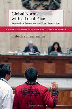 portada Global Norms with a Local Face: Rule-of-Law Promotion and Norm Translation (Cambridge Studies in International Relations)