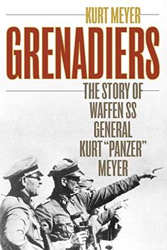 portada Grenadiers: The Story of Waffen ss General Kurt "Panzer" Meyer (in English)