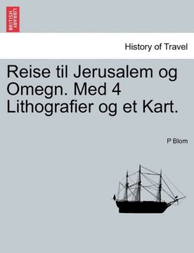 portada Reise til Jerusalem og Omegn. Med 4 Lithografier og et Kart. (Norwegian Edition)