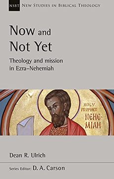 portada Now and not Yet: Theology and Mission in Ezra-Nehemiah (New Studies in Biblical Theology) (in English)