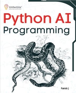 portada Python AI Programming: Navigating fundamentals of ML, deep learning, NLP, and reinforcement learning in practice (en Inglés)