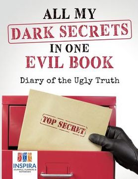 portada All My Dark Secrets in One Evil Book Diary of the Ugly Truth (en Inglés)