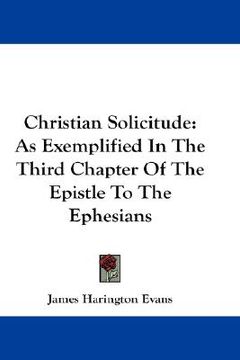 portada christian solicitude: as exemplified in the third chapter of the epistle to the ephesians (en Inglés)