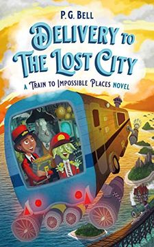 portada Delivery to the Lost City: A Train to Impossible Places Novel: 3 