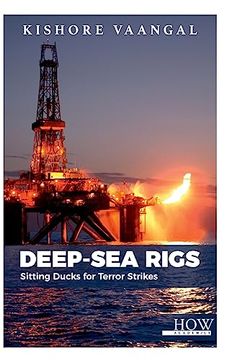 portada Deep-sea Rigs: Sitting Ducks for Terror Strikes (en Inglés)