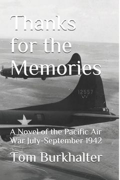 portada Thanks for the Memories: A Novel of the Pacific Air War July-September 1942 (in English)