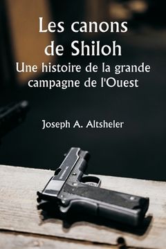 portada The Guns of Shiloh A Story of the Great Western Campaign (in French)