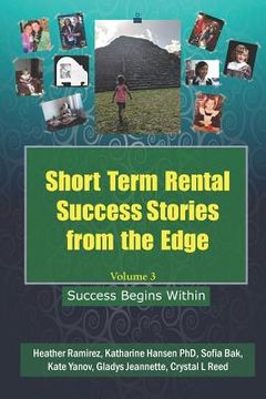 portada Short Term Rental Success Stories from the Edge, Volume 3: Success Begins Within (en Inglés)