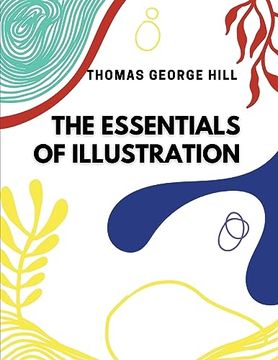 portada The Essentials of Illustration: A Practical Guide to the Reproduction of Drawings and Photographs (in English)