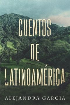 portada Cuentos de Latinoamérica: Kurzgeschichten aus Lateinamerika in einfachem Spanisch (in Spanish)