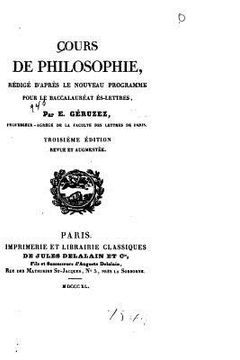 portada Cours de philosophie, rédigé d'après le nouveau programme pour le baccalauréat ès-lettres (en Francés)