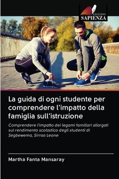 portada La guida di ogni studente per comprendere l'impatto della famiglia sull'istruzione (in Italian)