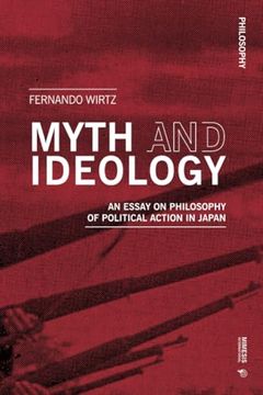 portada Myth and Ideology: An Essay on Philosophy of Political Action in Japan (en Inglés)