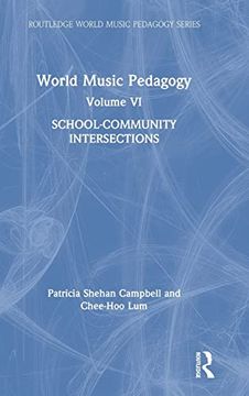 portada World Music Pedagogy, Volume vi: School-Community Intersections: School-Community Intersections (Routledge World Music Pedagogy Series) (en Inglés)