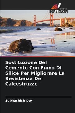 portada Sostituzione Del Cemento Con Fumo Di Silice Per Migliorare La Resistenza Del Calcestruzzo (in Italian)