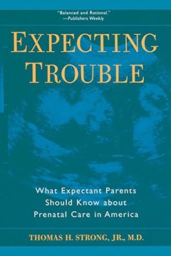 portada Expecting Trouble: What Expectant Parents Should Know About Prenatal Care in America (en Inglés)