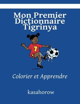 portada Mon Premier Dictionnaire Tigrinya: Colorier et Apprendre (Tigrinya Kasahorow) 