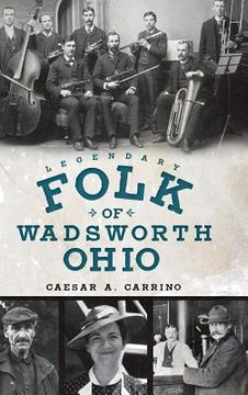 portada Legendary Folk of Wadsworth, Ohio (en Inglés)