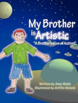 portada my brother is artistic: a brother ` s view of autism (en Inglés)