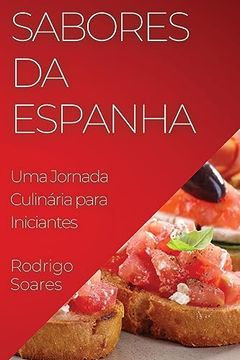 portada Sabores da Espanha: Uma Jornada Culinária Para Iniciantes (in Portuguese)