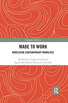 portada Made to Work: Mobilising Contemporary Worklives (Changing Mobilities) (in English)