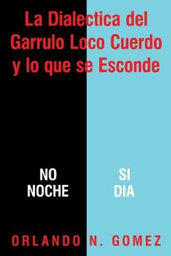 portada La Dialectica del Garrulo Loco Cuerdo y lo que se Esconde (in Spanish)