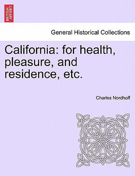 portada california: for health, pleasure, and residence, etc.
