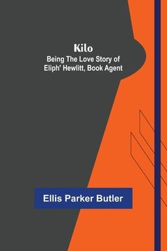 portada Kilo: being the love story of Eliph' Hewlitt, book agent