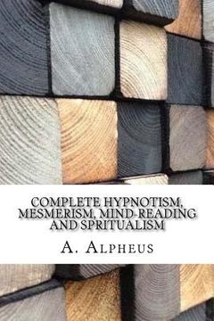 portada Complete Hypnotism, Mesmerism, Mind-Reading and Spritualism (en Inglés)