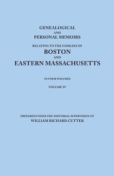 portada Genealogical and Personal Memoirs Relating to the Families of Boston and Eastern Massachusetts. in Four Volumes. Volume IV (en Inglés)