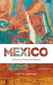 portada Mexico: A Concise Illustrated History (en Inglés)
