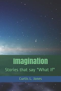 portada Imagination: Stories that say What If (en Inglés)