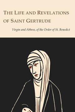 portada The Life and Revelations of Saint Gertrude Virgin and Abbess of the Order of St. Benedict (in English)