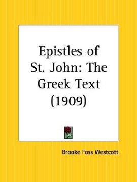portada epistles of st. john: the greek text (en Inglés)