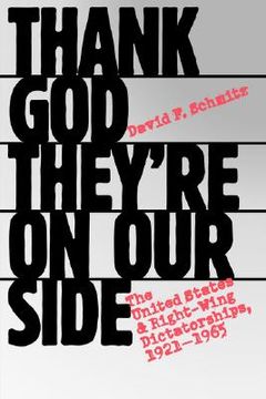 portada thank god they're on our side: the united states and right-wing dictatorships, 1921-1965 (en Inglés)