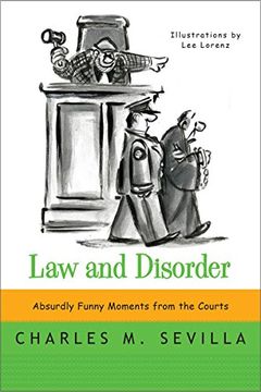 portada Law and Disorder: Absurdly Funny Moments From the Courts 