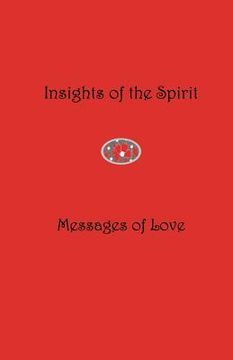 portada Insights of the Spirit: Messages of Love (en Inglés)