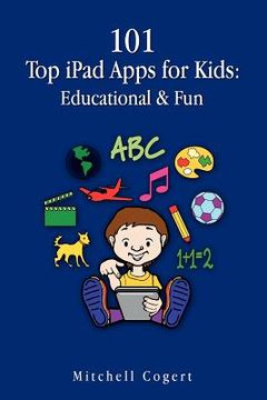 portada 101 top ipad apps for kids: educational & fun (en Inglés)