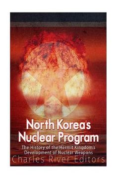 portada North Korea's Nuclear Program: The History of the Hermit Kingdom's Development of Nuclear Weapons (en Inglés)