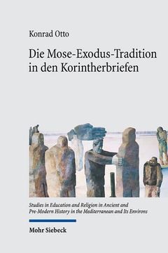 portada Die Mose-Exodus-Tradition in Den Korintherbriefen: Schriftrezeption Und -Verarbeitung 'Zwischen Den Welten' (en Alemán)