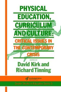 portada physical education, curriculum and culture: critical issues in the contemporary crisis (en Inglés)