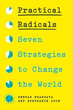 portada Practical Radicals: Seven Strategies to Change the World (en Inglés)
