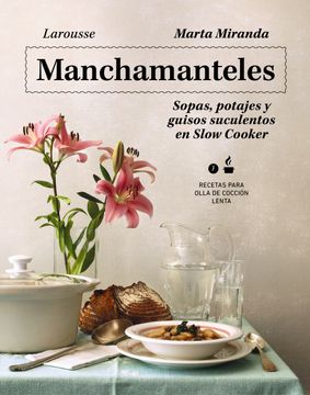 portada Manchamanteles. Sopas, potajes y guisos suculentos en Slow Cooker (in Spanish)