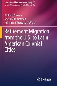 portada Retirement Migration from the U.S. to Latin American Colonial Cities (in English)