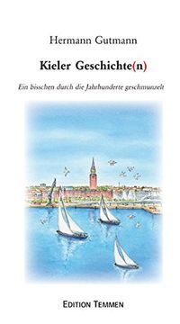 portada Kieler Geschichten: Ein bisschen durch die Jahrhunderte geschmunzelt (in German)