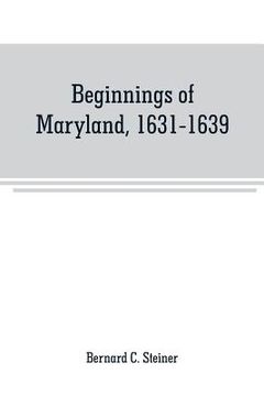 portada Beginnings of Maryland, 1631-1639 (in English)