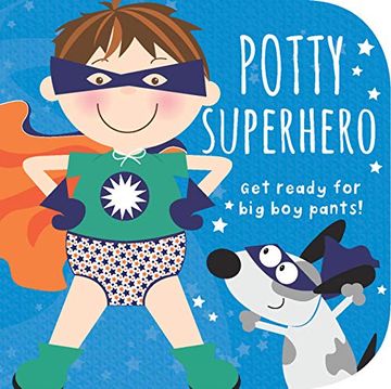 portada Potty Superhero: Get Ready for big boy Pants! (en Inglés)