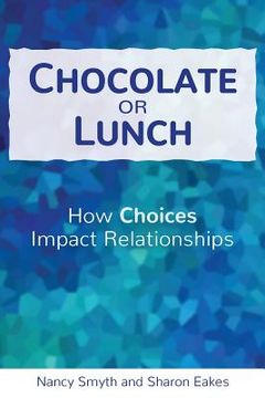 portada Chocolate or Lunch: How Choices Impact Relationships